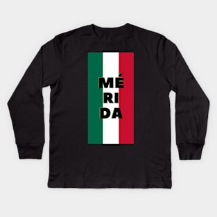 Mérida in Mexican Flag Colors Vertical Kids Long Sleeve T-Shirt